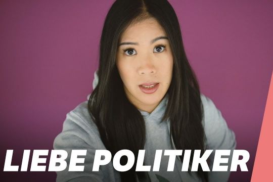Youtuberin Mai Thi Nguyen-Kim aka MaiLab im Video, unten der Schriftzug "Liebe Politiker".