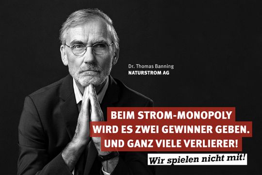 Thomas Banning von Naturstrom sagt: "Beim Strom-Monopoly wird es zwei Gewinner geben und ganz viele Verlierer. Wir spielen nicht mit!"