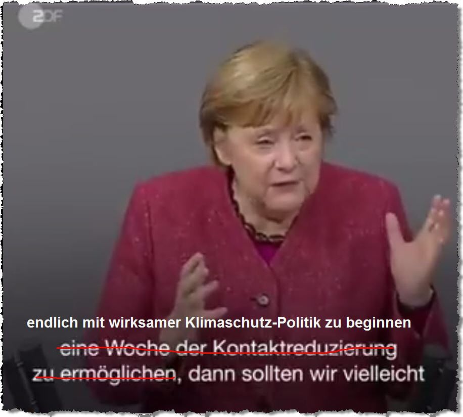 eine Woche der Kontaktreduzierung zu ermöglichen (... dieser Text ist gestrichen, dafür steht da: endlich mit wirksamer Klimaschutz-Politik zu beginnen ...),