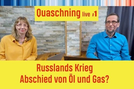 Quaschning live Nummer eins: Russlands Krieg - Abschied von Öl und Gas?