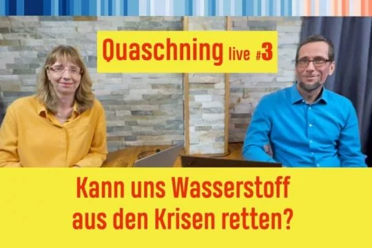 Quaschning live Nummer eins: Kann uns Wasserstoff aus den Krisen retten?