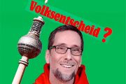 Aufmacherbild: Volker Quaschning vor grünem Hintergrund mit einem schrägen Berliner Fernsehturm und der Aufschrift: Volksentscheid?