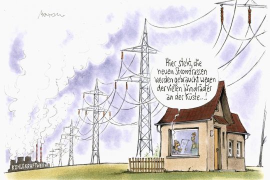 Karikatur: In einem Haus unter einer Starkstromleitung sagt ein Mann zu seiner Frau: "Hier steht, die neuen Stromtrassen werden gebraucht wegen der vielen Windräder an der Küste!" – die Stromtrasse im Bild führt aber zu einem Kohlekraftwerk.