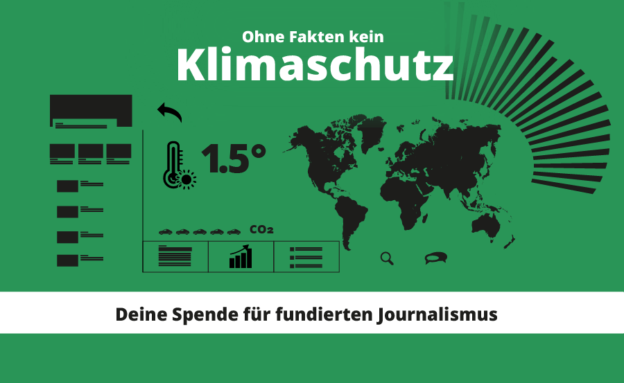 Ohne Fakten kein Klimaschutz – Deine Spende für fundierten Journalismus